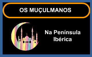 Os Muçulmanos na Península Ibérica